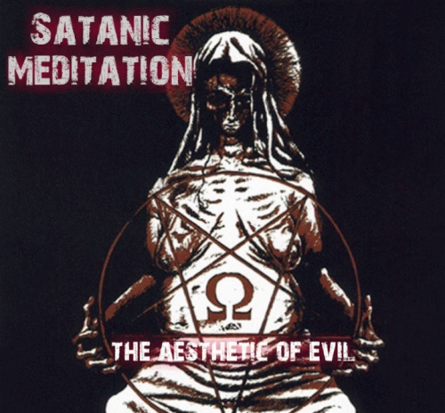 Satanic Meditation : The Aesthetic of Evil
